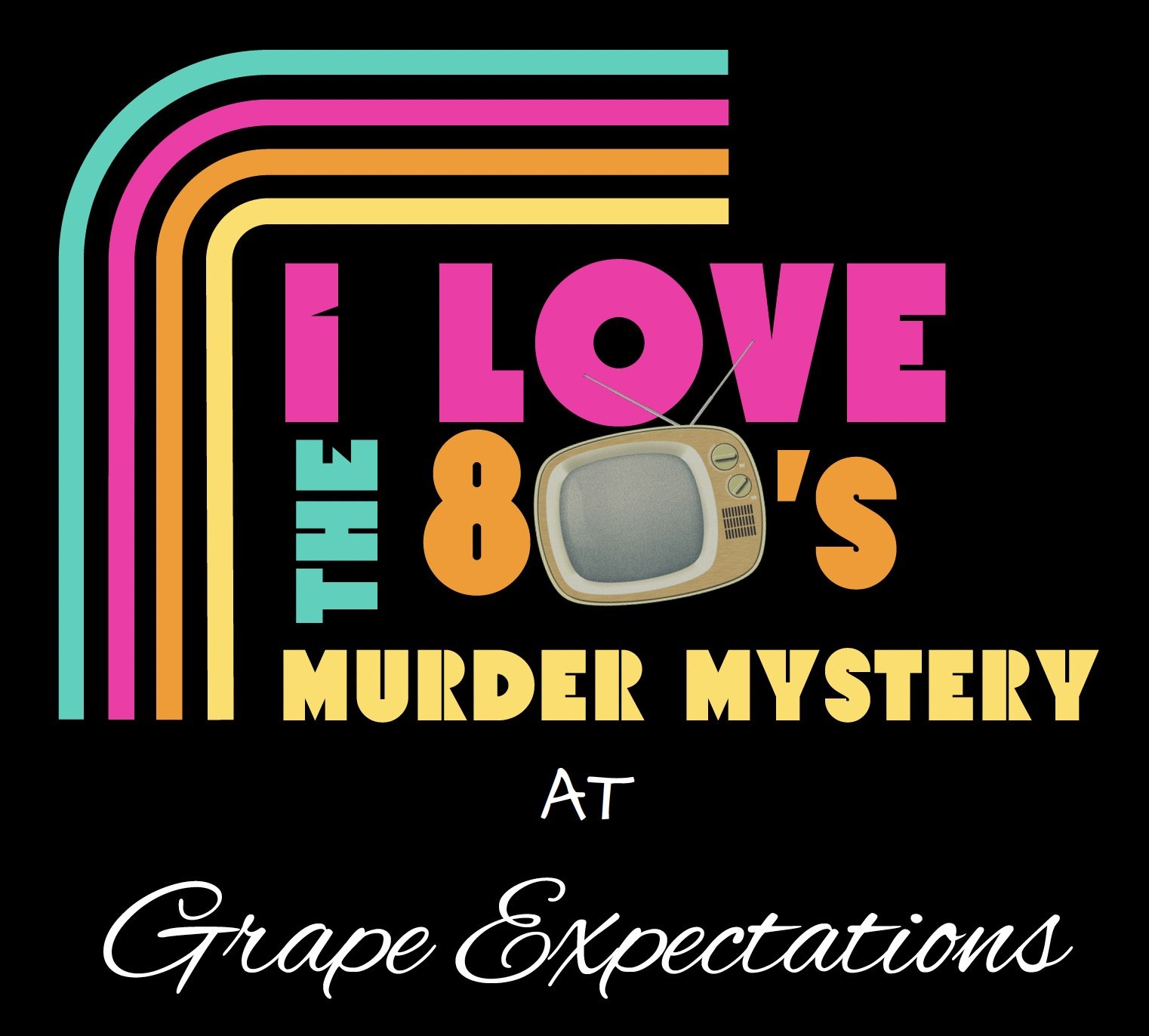 I Love the 80's Murder Mystery at Grape Expectations. I Love the 80's Murder Mystery at Grape Expectations